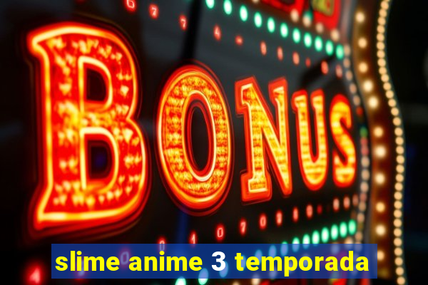 slime anime 3 temporada